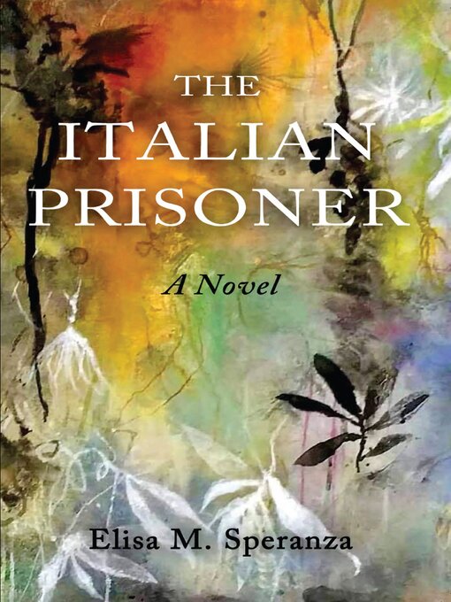 Title details for The Italian Prisoner by Elisa M. Speranza - Available